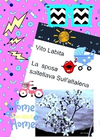 La sposa saltellava Sull'altalena - labita vito