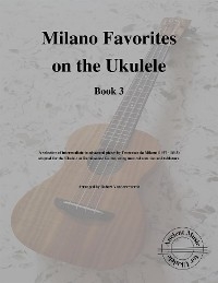 Milano Favorites on the Ukulele (Book 3) - Robert Vanderzweerde