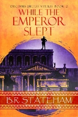 While The Emperor Slept - B.R. Stateham