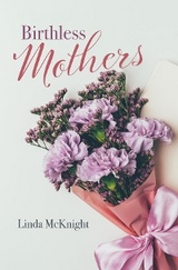 Birthless Mothers -  Linda McKnight