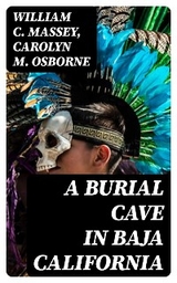 A Burial Cave in Baja California - William C. Massey, Carolyn M. Osborne