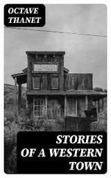 Stories of a Western Town - Octave Thanet