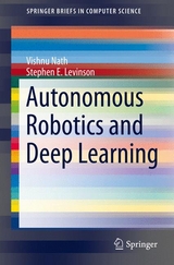 Autonomous Robotics and Deep Learning - Vishnu Nath, Stephen E. Levinson