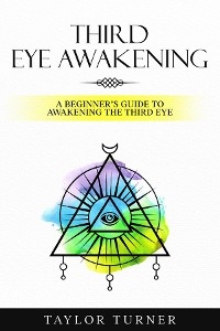 Third Eye Awakening - Taylor Turner