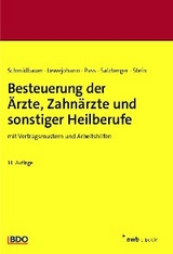 Besteuerung der Ärzte, Zahnärzte und sonstiger Heilberufe - Wolfgang Schmidbauer, Dirk Lewejohann, Annette Pass, Christian Salzberger, Oliver Stein