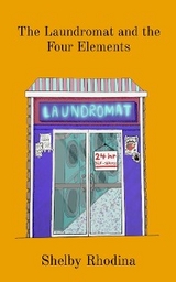 Laundromat and the Four Elements -  Shelby R Ward