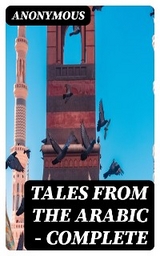 Tales from the Arabic — Complete -  Anonymous