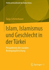Islam, Islamismus und Geschlecht in der Türkei - Tanja Scheiterbauer