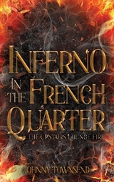 Inferno in the French Quarter -  Johnny Townsend