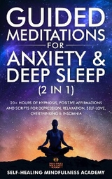 Guided Meditations For Anxiety & Deep Sleep (2 in 1) -  Self-Healing Mindfulness Academy