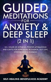 Guided Meditations For Anxiety & Deep Sleep (2 in 1) -  Self-Healing Mindfulness Academy