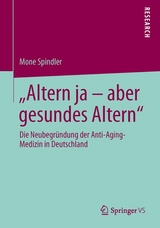 "Altern ja – aber gesundes Altern" - Mone Spindler