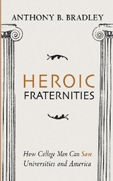 Heroic Fraternities -  Anthony B. Bradley