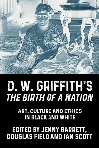 D. W. Griffith's <i>The Birth of a Nation</i> - 