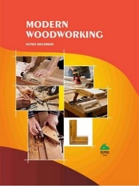 Modern Woodworking -  Alysia Bachman,  Vinod K. Sharma