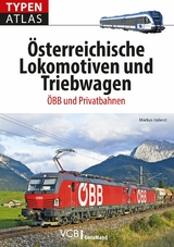 Typenatlas Österreichische Lokomotiven und Triebwagen - Markus Inderst