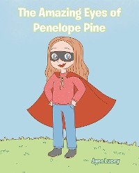 Amazing Eyes of Penelope Pine -  Jane Lucey