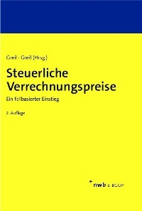 Steuerliche Verrechnungspreise - Eva Greil, Stefan Greil, Katharina Becker, Lars Wargowske, Stephan Rasch, Eleonore Kaluza, Christian Schwarz, Stefan Stein, Julian Maier, Felix Loose, Sebastian Schulz, Kerstin Dürrbeck, Achim Roeder