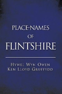 Place-Names of Flintshire - Hywel Owen, Ken Lloyd Gruffydd