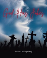 God Has Jokes -  Rowena Montgomery