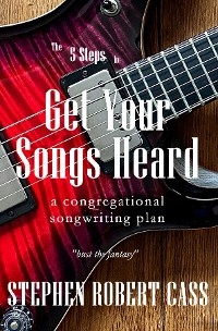 The 5 Steps to Get Your Songs Heard - Stephen Robert Cass
