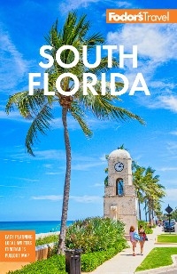 Fodor's South Florida -  Fodor's Travel Guides