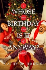 Whose Birthday Is It Anyway? -  Cathy M. Harris