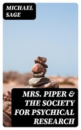 Mrs. Piper & the Society for Psychical Research - Michael Sage