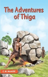 The Adventures of Thiga - C. M. Mureithi