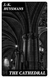 The Cathedral - J.-K. Huysmans