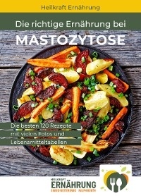 Die richtige Ernährung bei Mastozytose - Sigrid Nesterenko, Ralph Kurth