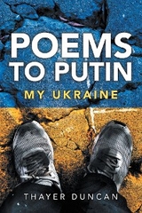 Poems To Putin -  Thayer Duncan