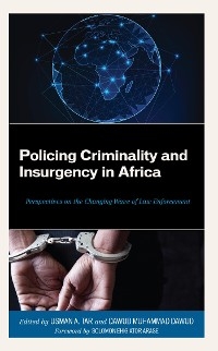 Policing Criminality and Insurgency in Africa - 