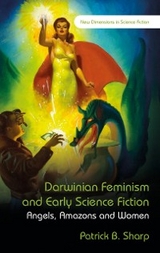 Darwinian Feminism and Early Science Fiction -  Patrick B Sharp