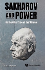 SAKHAROV AND POWER: ON THE OTHER SIDE OF THE WINDOW - Boris Altshuler