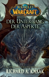 World of Warcraft: Der Untergang der Aspekte -  Richard A. Knaak