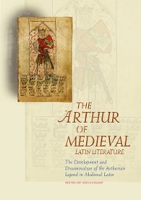 The Arthur of Medieval Latin Literature - 
