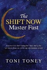 SHIFT NOW Master Fast -  Toni Toney