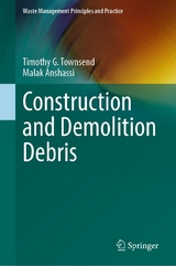 Construction and Demolition Debris - Timothy G. Townsend, Malak Anshassi