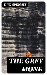 The Grey Monk - T. W. Speight