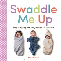 Swaddle Me Up -  Meleah Ekstrand