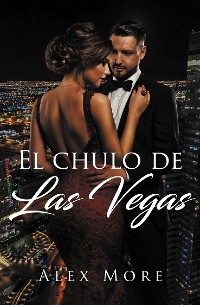 El chulo de Las Vegas - Alex More