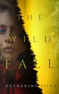 The Wild Fall - Katherine Silva