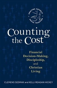 Counting the Cost -  Kelli Reagan Hickey,  Clemens Sedmak