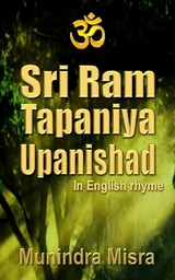 Sri Ram Tapaniya Upanishad in English rhyme - Munindra Misra