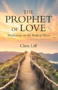 Prophet of Love -  Chris Liff