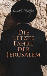 Die letzte Fahrt der Jerusalem - Gottlieb Scheuffler