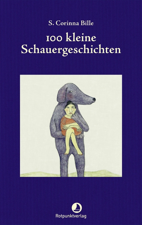 100 kleine Schauergeschichten -  S. Corinna Bille
