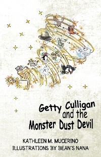 Getty Culligan and the Monster Dust Devil -  Kathleen M. Mucerino