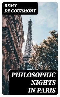 Philosophic Nights in Paris - Remy de Gourmont